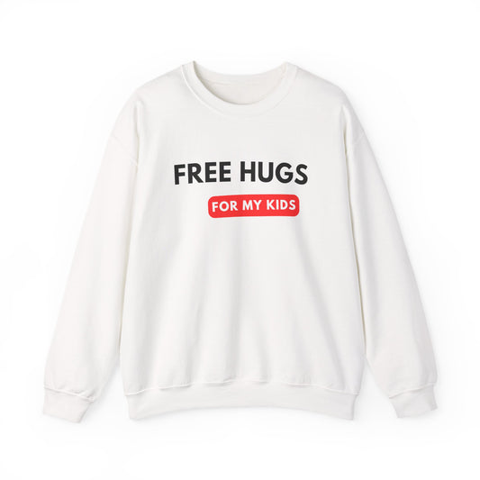 Free Hugs For My Kids Sweatshirt