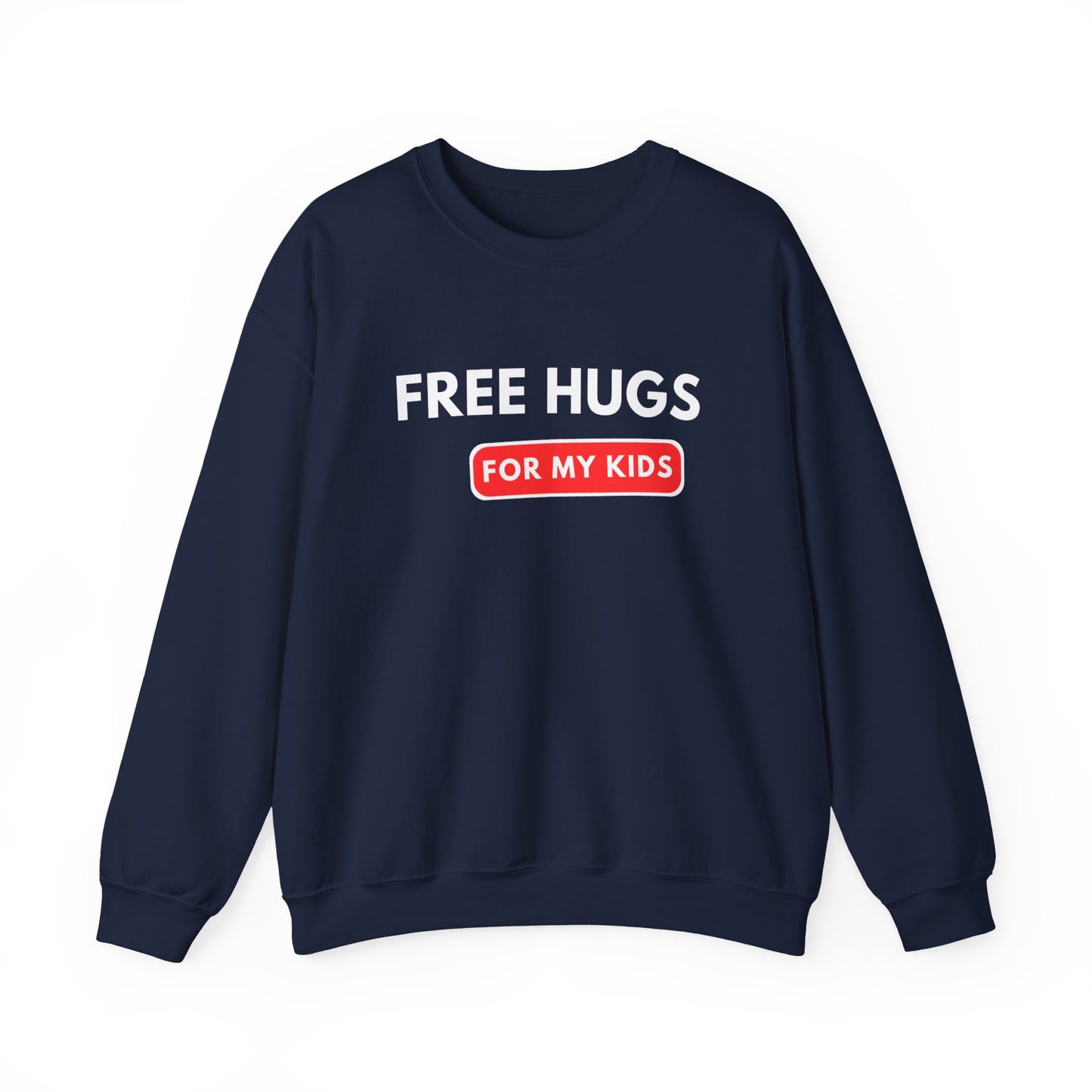 Free Hugs For My Kids Sweatshirt