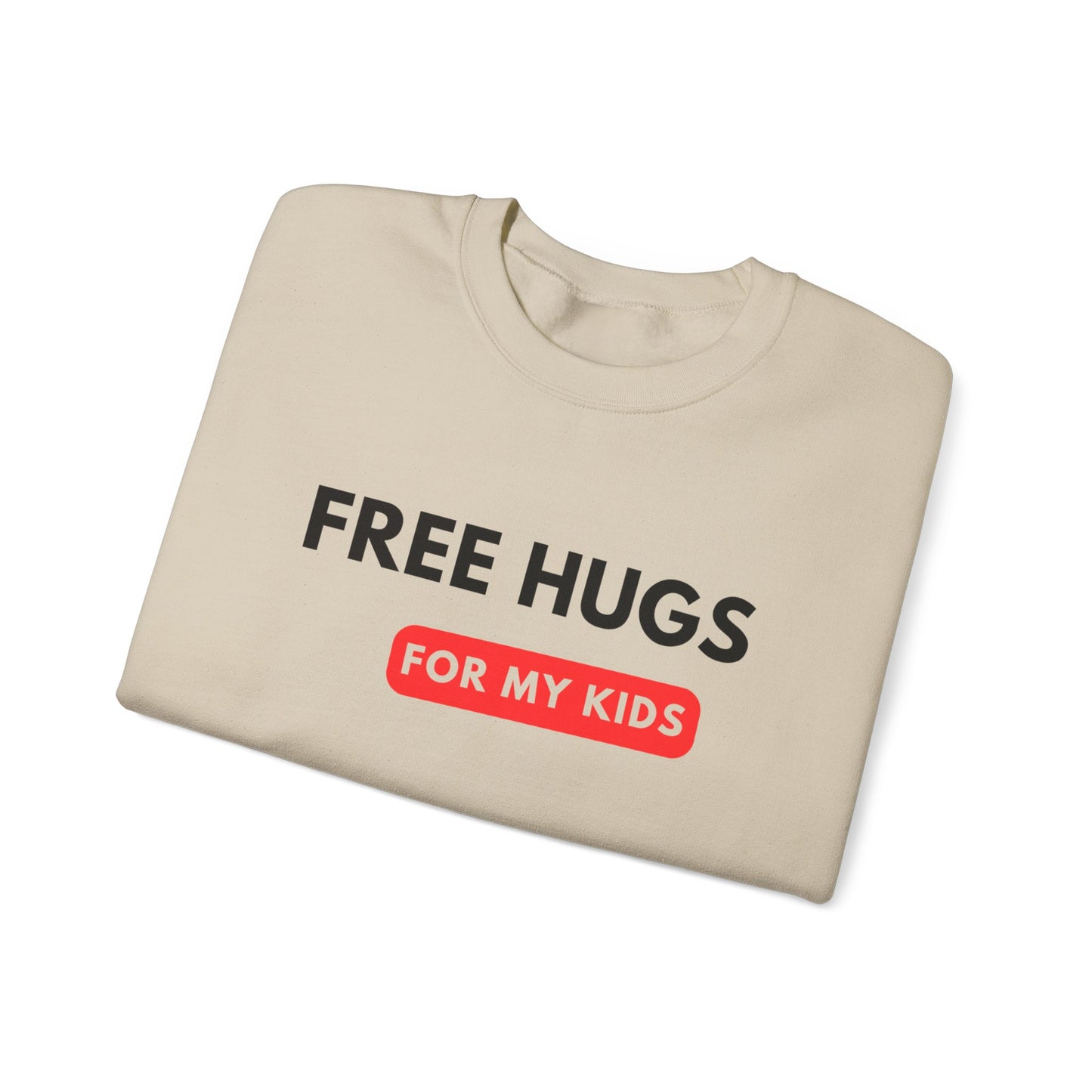 Free Hugs For My Kids Sweatshirt