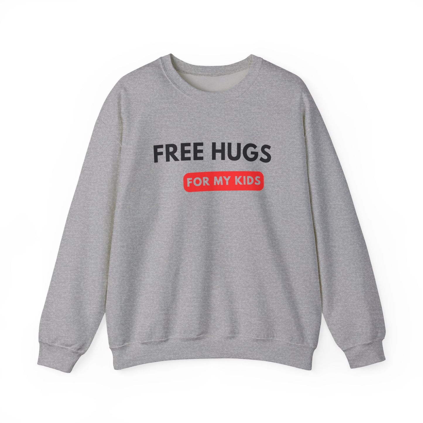 Free Hugs For My Kids Sweatshirt
