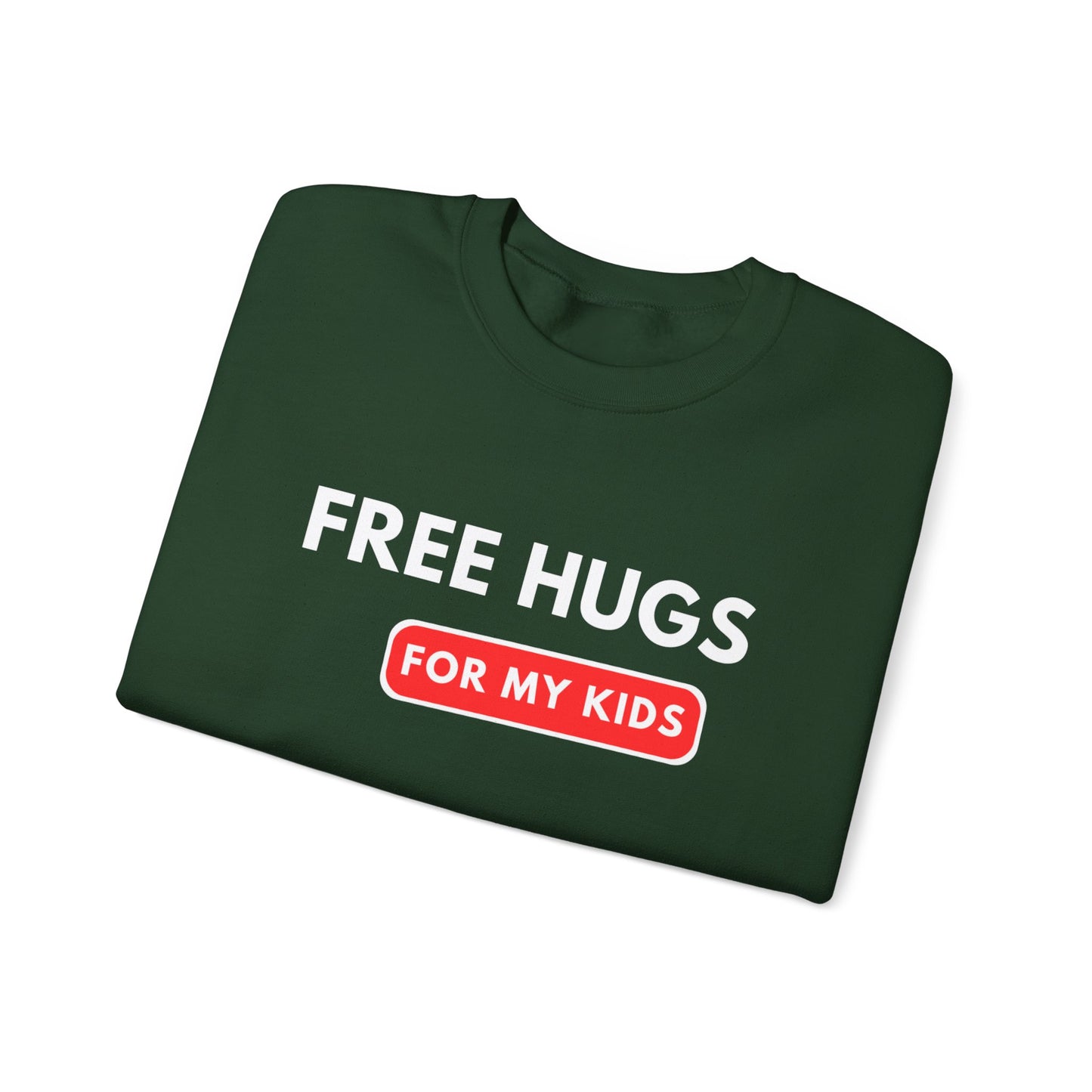 Free Hugs For My Kids Sweatshirt