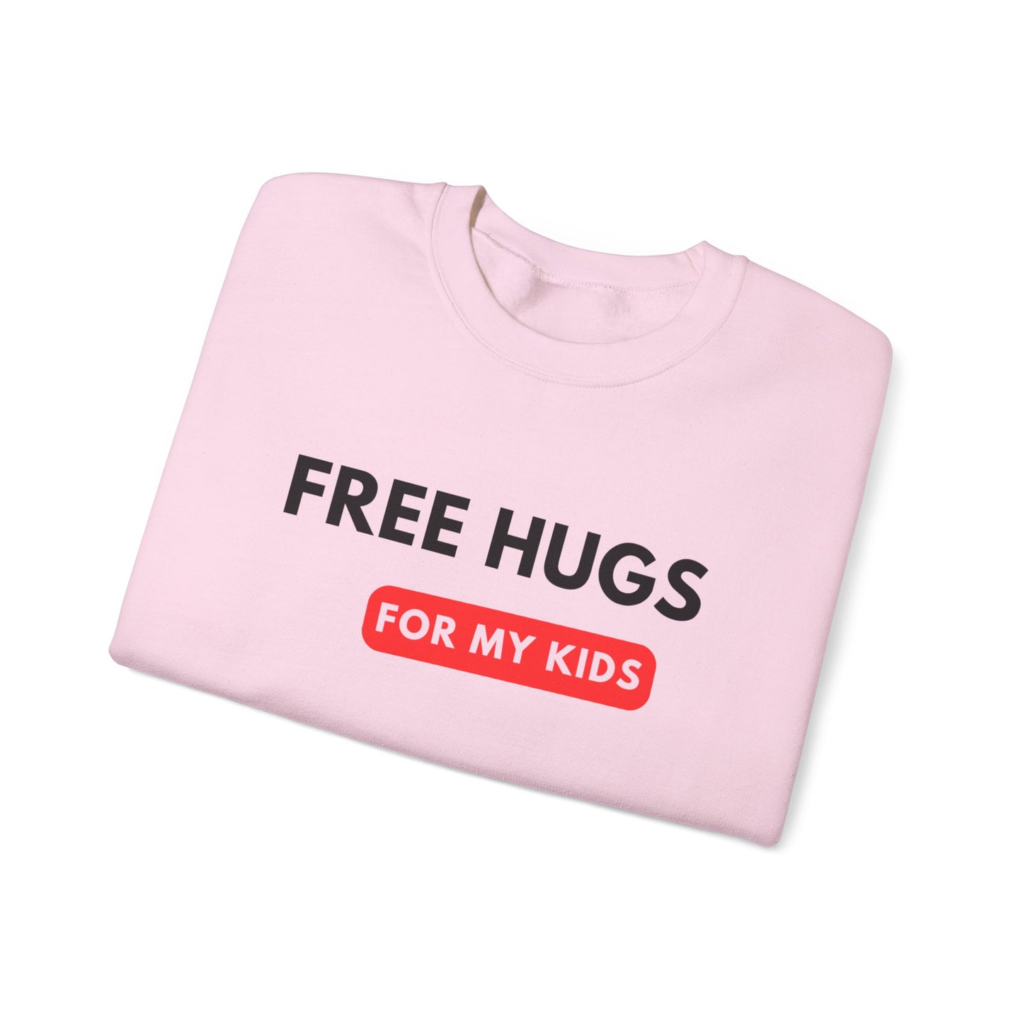 Free Hugs For My Kids Sweatshirt