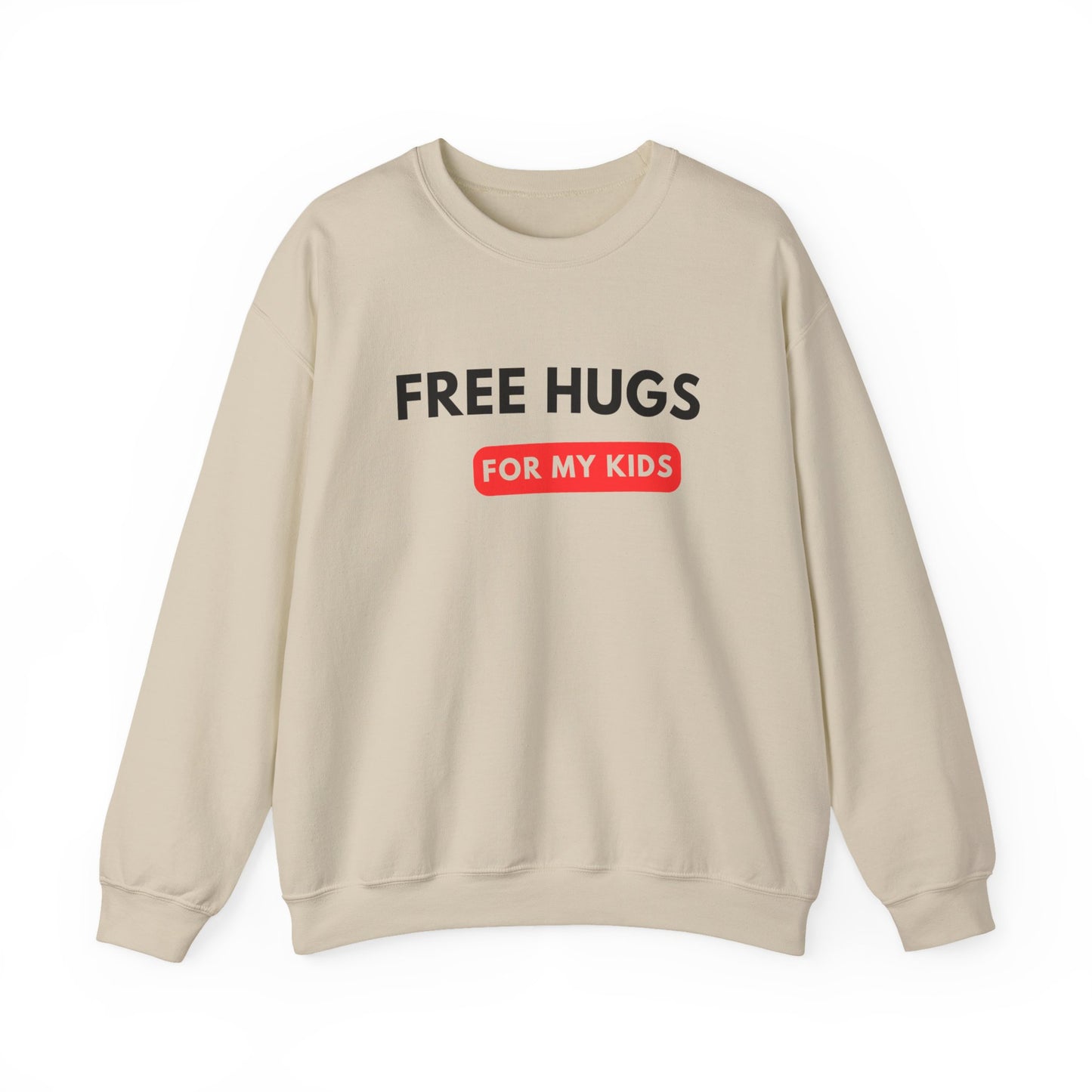 Free Hugs For My Kids Sweatshirt