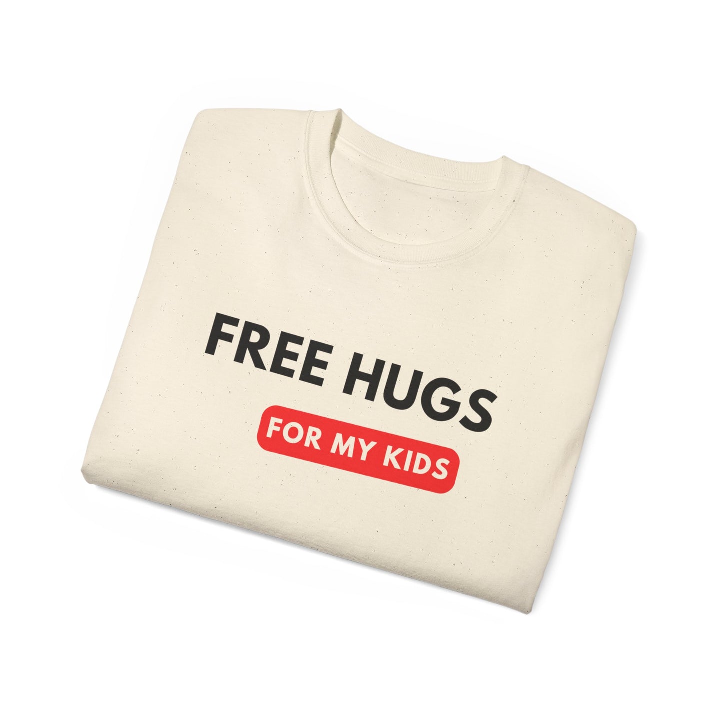 Free Hugs For My Kids T-shirt
