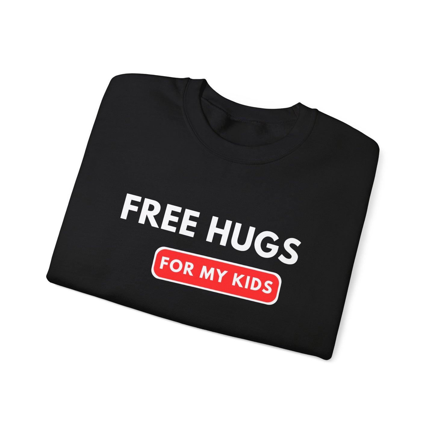 Free Hugs For My Kids Sweatshirt