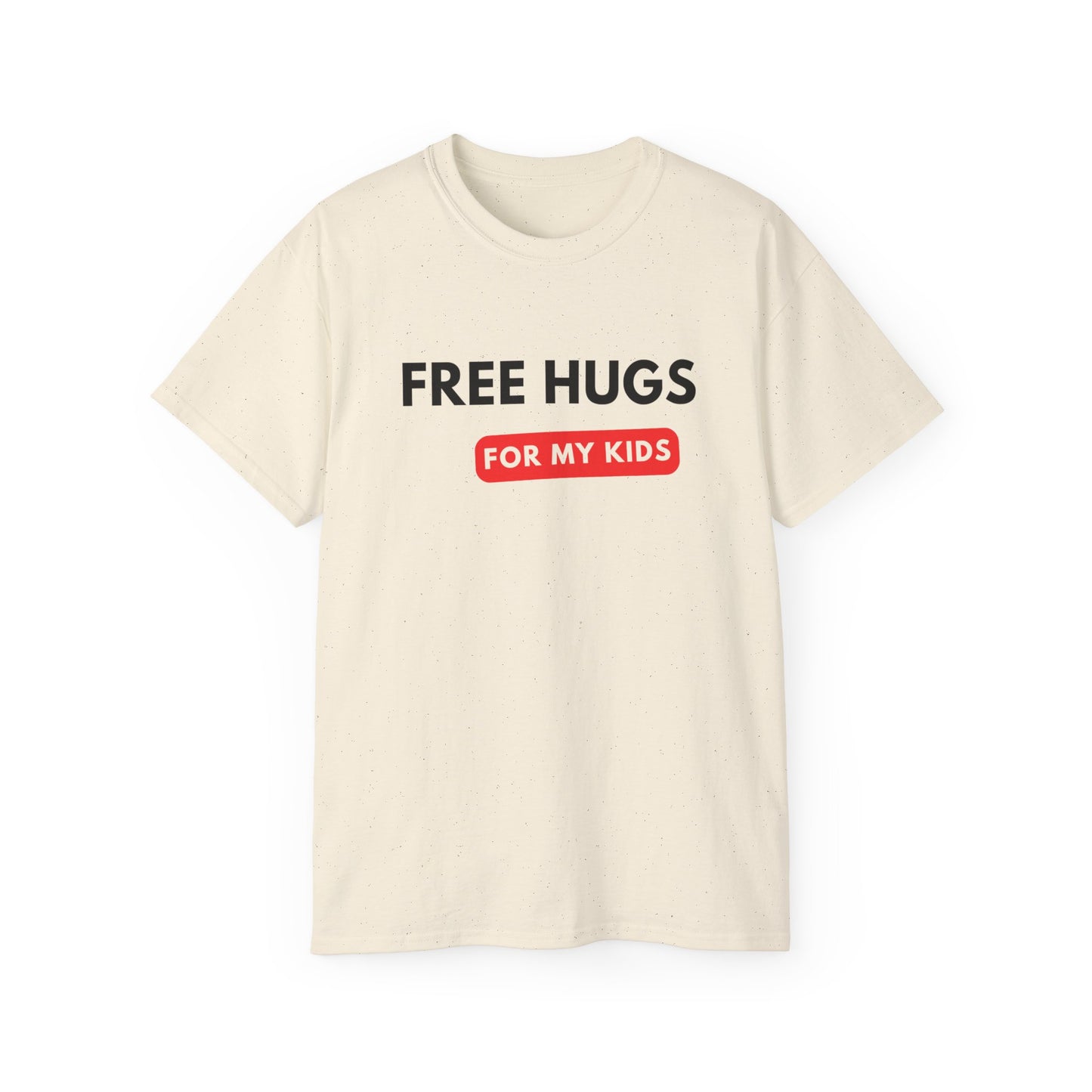 Free Hugs For My Kids T-shirt