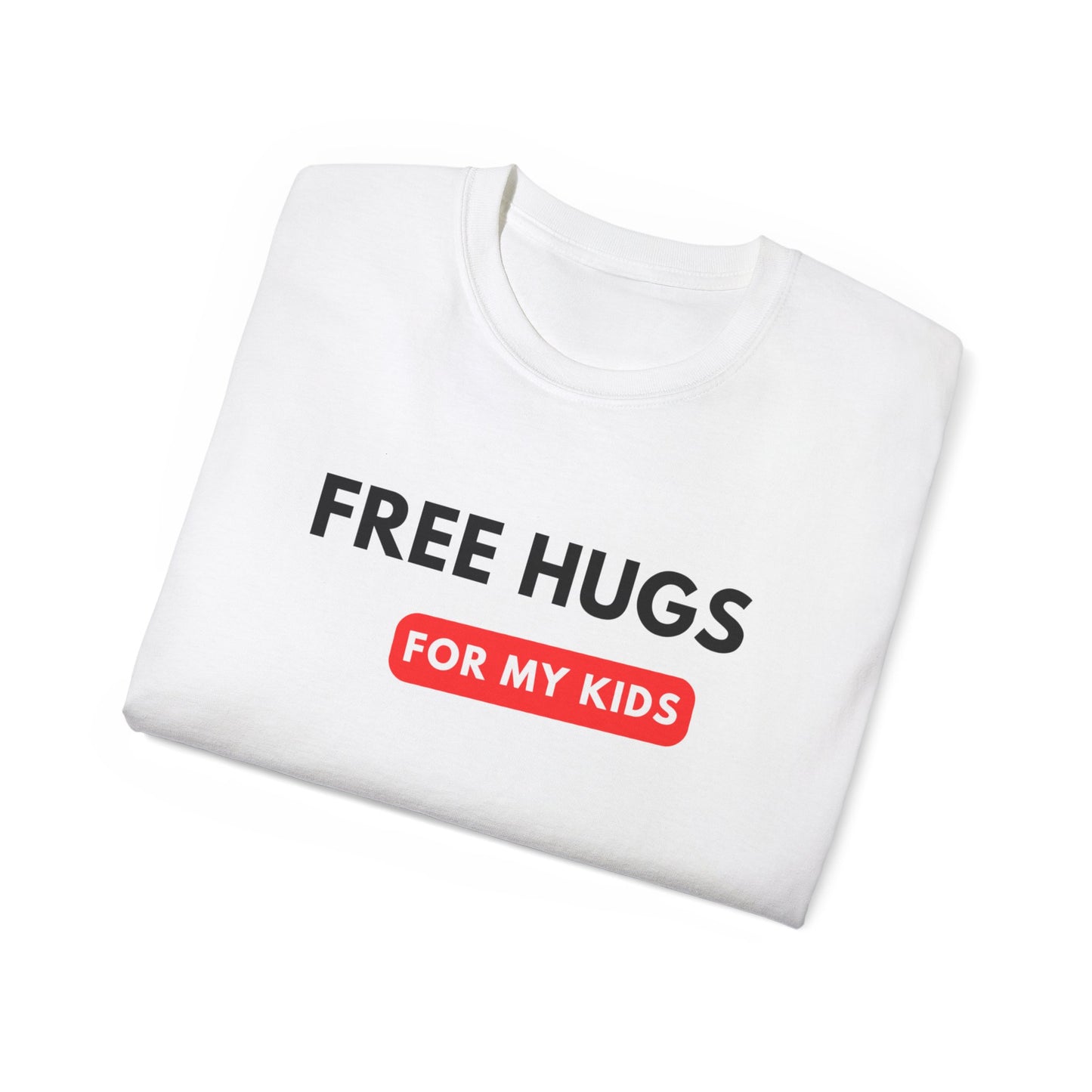 Free Hugs For My Kids T-shirt