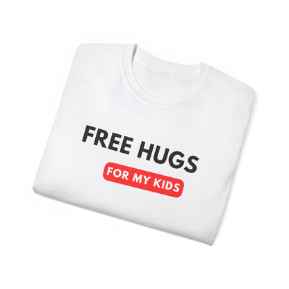 Free Hugs For My Kids T-shirt