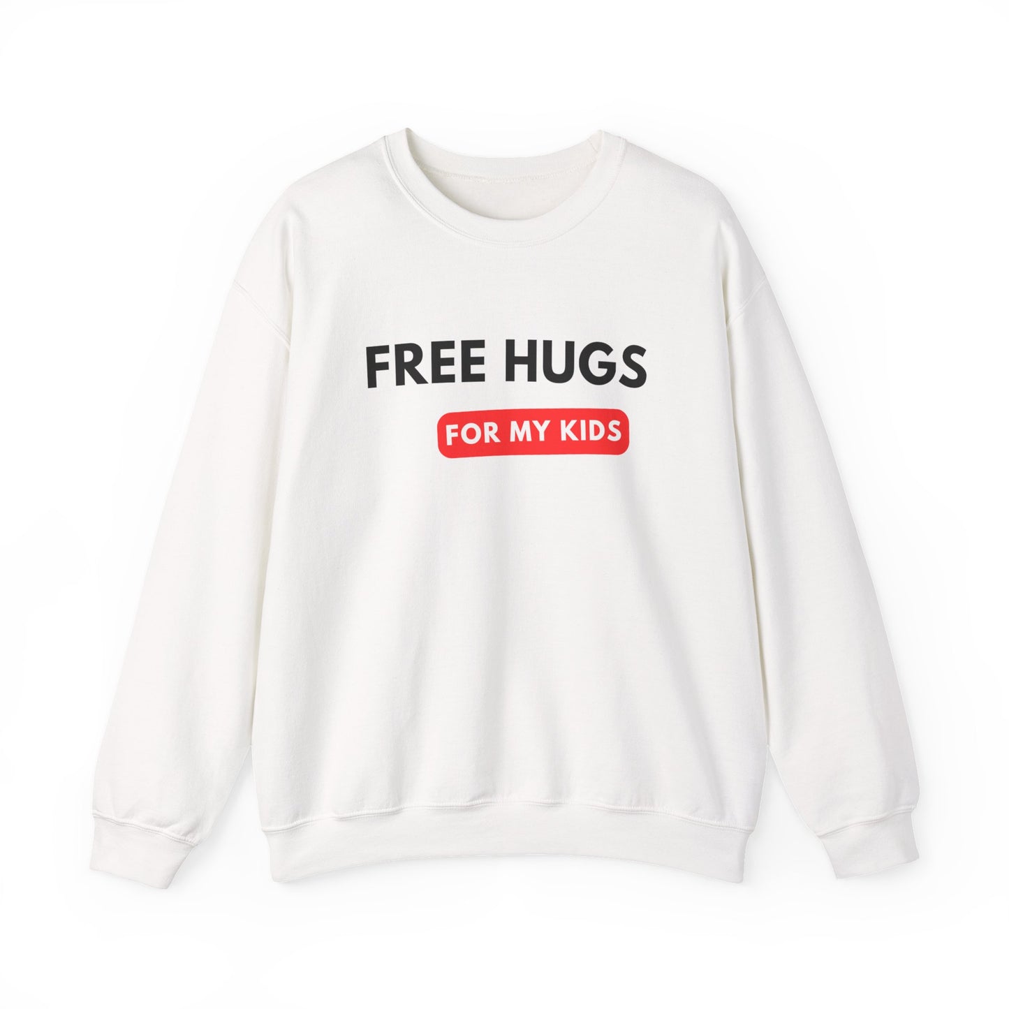 Free Hugs For My Kids Sweatshirt