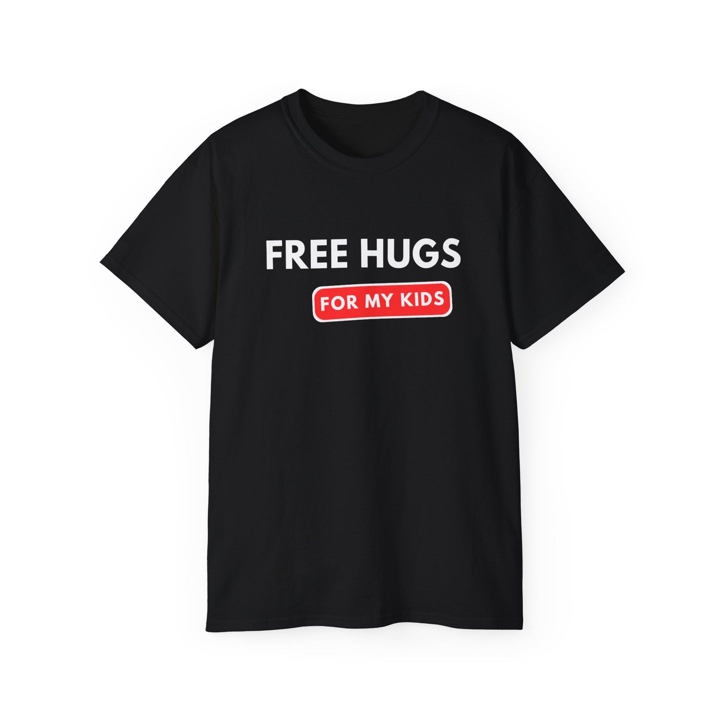 Free Hugs For My Kids T-shirt