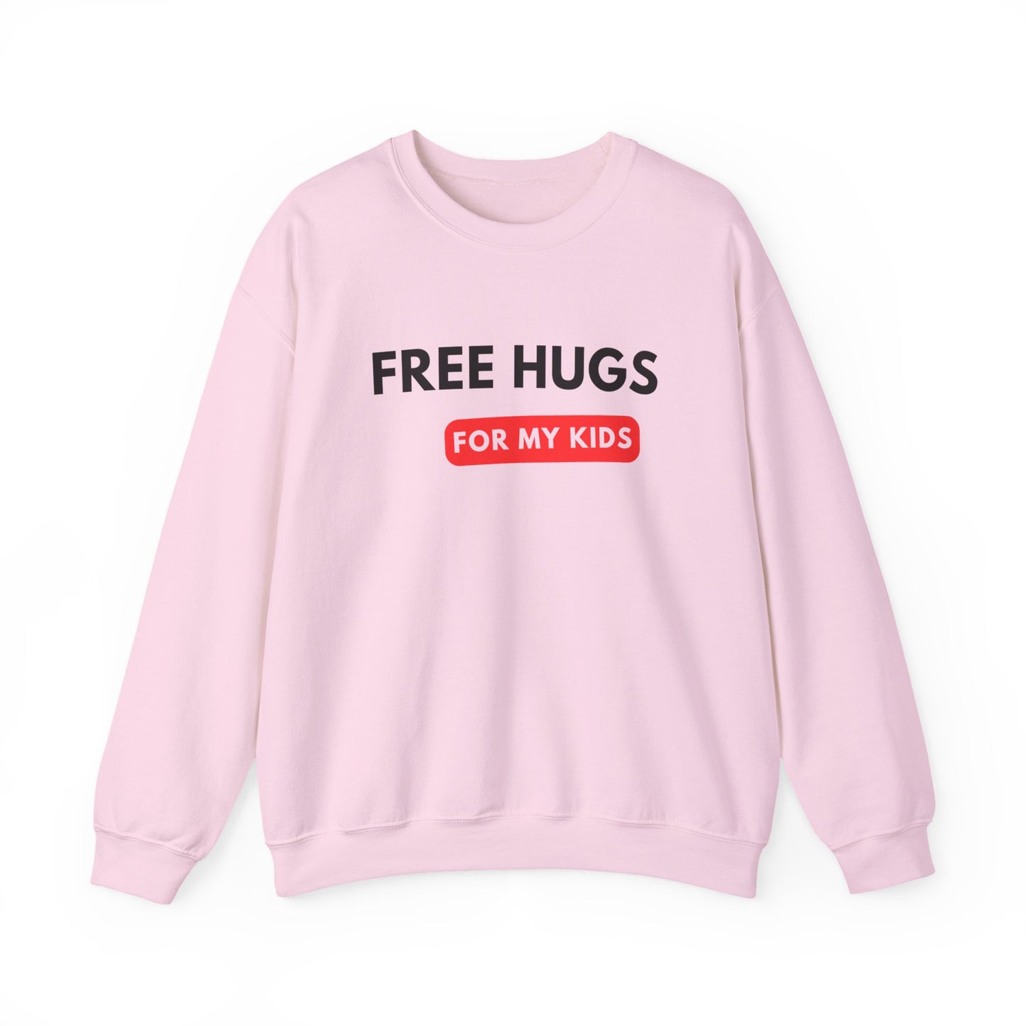 Free Hugs For My Kids Sweatshirt