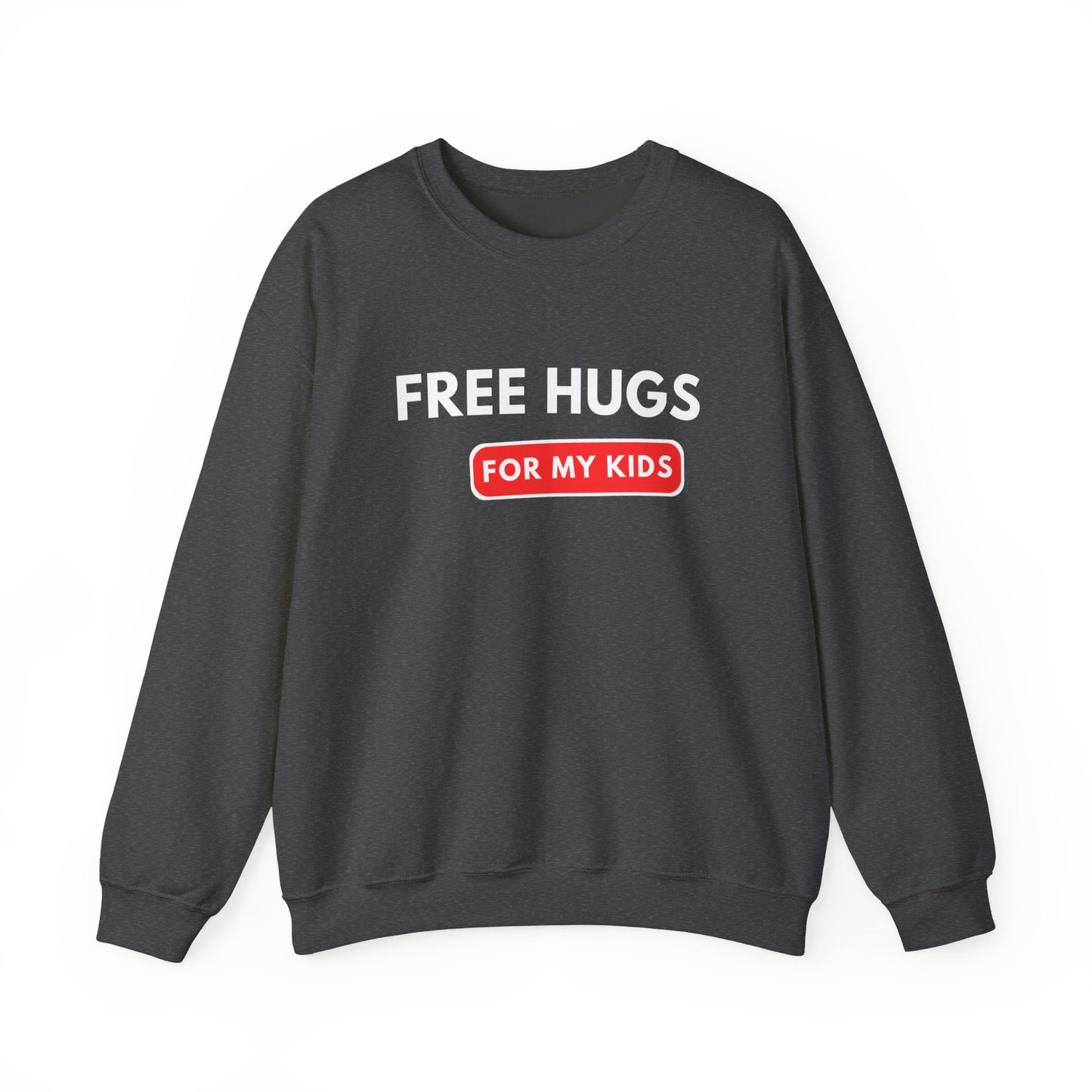 Free Hugs For My Kids Sweatshirt