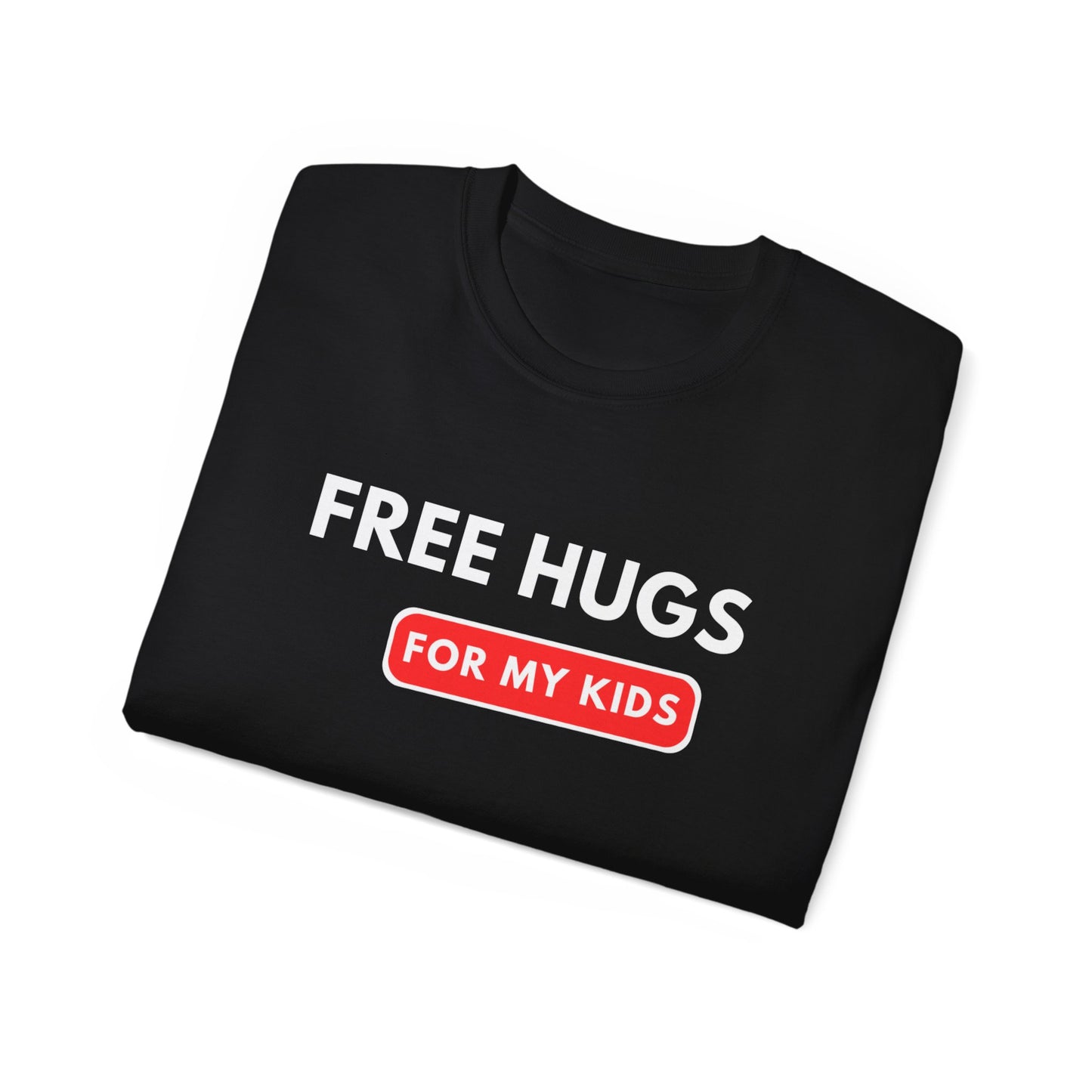 Free Hugs For My Kids T-shirt
