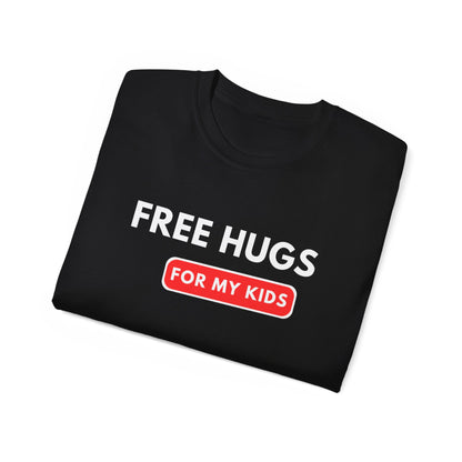 Free Hugs For My Kids T-shirt